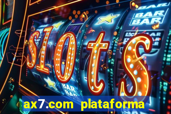 ax7.com plataforma de jogos